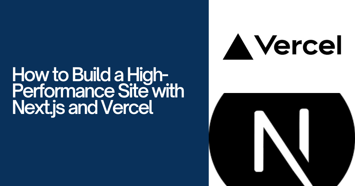 How to Build a High-Performance Site with Next.js and Vercel A 2026 Technical Guide