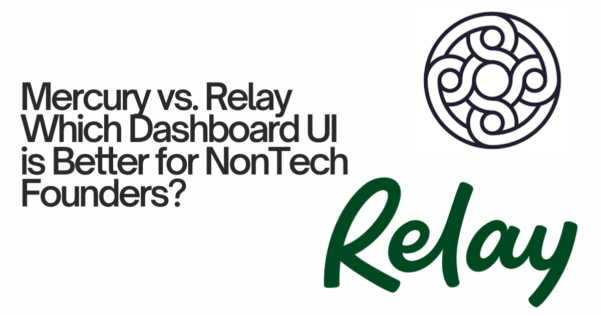 Mercury vs. Relay: Which Dashboard UI is Better for Non-Tech Founders?