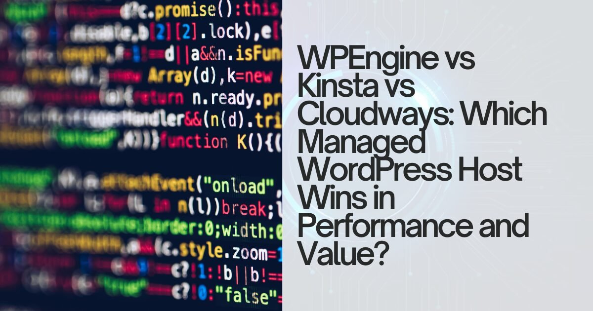WPEngine vs Kinsta vs Cloudways: Which Managed WordPress Host Wins in Performance and Value?