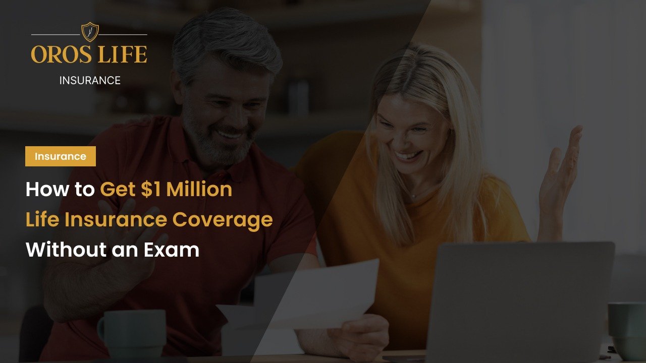 How to Get $1 Million Life Insurance Coverage Without an Exam