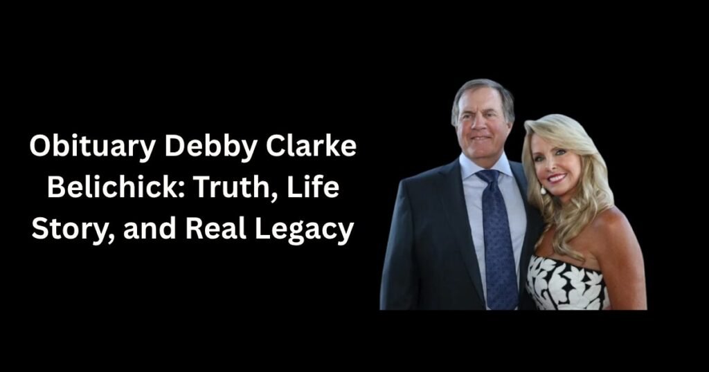 Searching obituary Debby Clarke Belichick? Get the verified facts. Her death is unconfirmed. Discover her real biography, career, children, and life after Bill Belichick.
